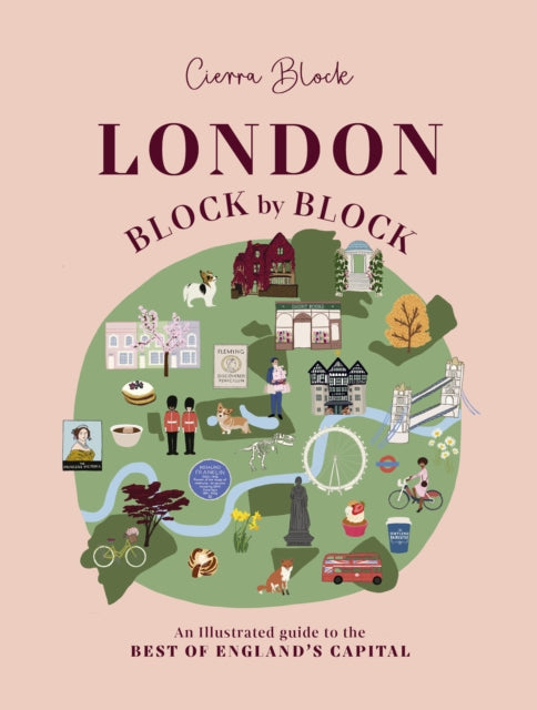 London, Block by Block : An illustrated guide to the best of England's capital