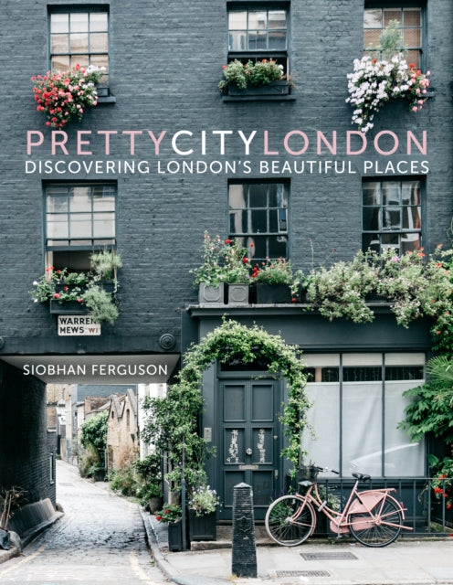 Pretty City London: Discovering London's Beautiful Places