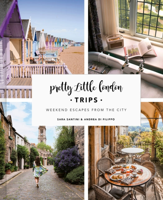 Pretty Little London: Trips : Weekend Escapes From the City