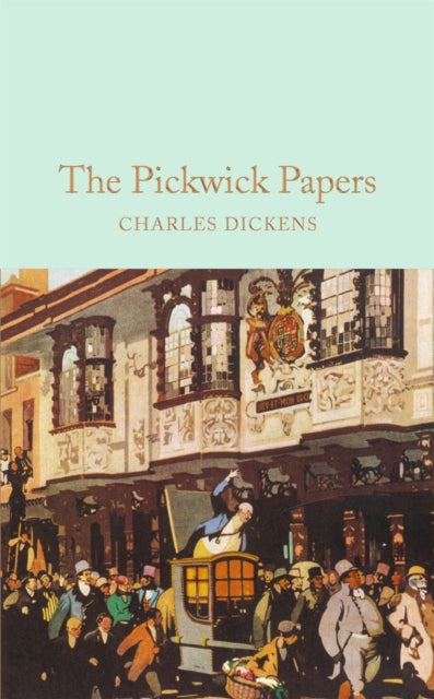 The Pickwick Papers: The Posthumous Papers of the Pickwick Club